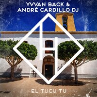 Yvvan Back & Andrè Cardillo Dj - El Tucu Tu