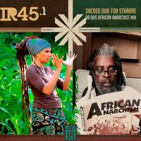 IR 45.1 Sacred Dub for Nelly Stharre: Dr Das African Anarchist Mix