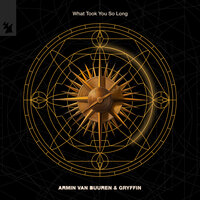 What Took You So Long - Armin van Buuren & GRYFFIN & Hairitage