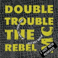 Double Trouble & Rebel MC - Just Keep Rockin'
