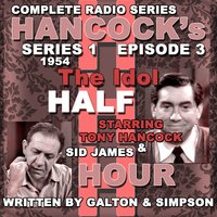 Hancock's Half Hour Radio. Series 1, Episode 3: The Idol