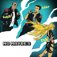 Ilkay Sencan & Era Istrefi & Arash - No Maybes