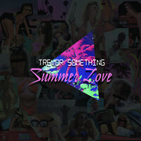 Trevor Something - Summer Love