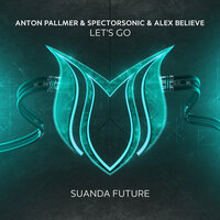 Anton Pallmer & Spectorsonic & Alex Believe - Let's Go