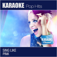 The Karaoke Channel: Sing Like Pink (In the Style of Pink)