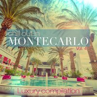 Chill out in Montecarlo, Vol. 4 (Luxury Compilation)