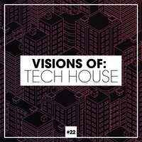 Visions of: Tech House, Vol. 22, 2020