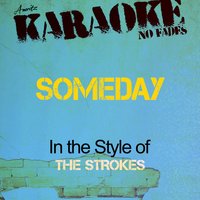 Someday (In the Style of the Strokes)