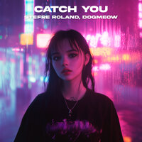 Stefre Roland & Dogmeow - Catch You