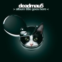 deadmau5 & Gerard Way - Professional Griefers