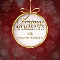 Christmas Moments With Maynard Ferguson, 2013