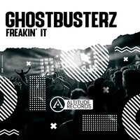 Ghostbusterz - Freakin' It