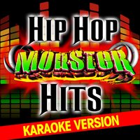 Hip Hop Monster Hits - Karaoke Version