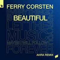 Ferry Corsten & AVIRA - Beautiful