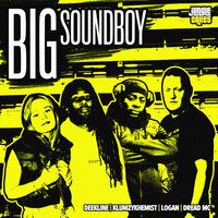 Big Soundboy - Deekline & KlumzyKhemist & Logan & Dread MC