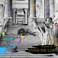 Sam Duce - Enter the Void