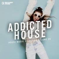 Addicted 2 House, Vol. 29, 2018