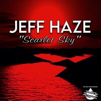 Jeff Haze - Scarlet Sky
