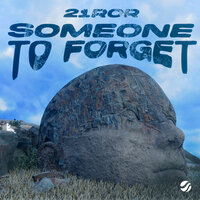 Someone To Forget - 21RoR