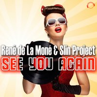 Slin Project & René De La Moné & Raindropz! - See You Again