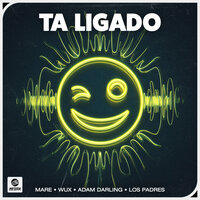 Mare & WuX & AdamDarling & Los Padres - Ta Ligado