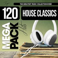 House Classics: Top 120 Mega Pack Hits