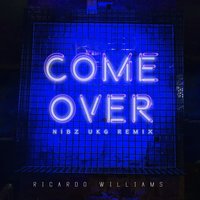 Ricardo Williams & Nibz music - Come Over