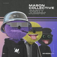 Mason Collective - Party Jumpin'