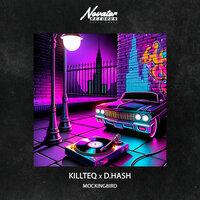 KILLTEQ & D.HASH - Mockingbird
