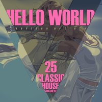 HELLO WORLD (25 Classic House Smashers), 2015