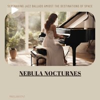 Nebula Nocturnes: Serenading Jazz Ballads amidst the Destinations of Space