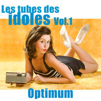 Les Tubes Des Idoles Vol. 1 - Optimum