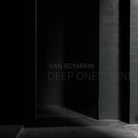 Ivan Boyarkin - Deep One's Mind