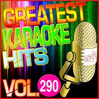 Greatest Karaoke Hits, Vol. 290
