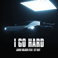 Jaden Bojsen & Ely Ray - I go hard