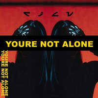 Youre Not Alone