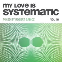 My Love Is Systematic, Vol. 10, 2017