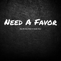 Need A Favor