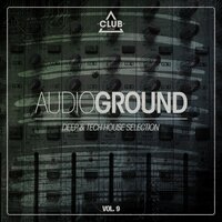 Audioground - Deep & Tech House Selection, Vol. 9