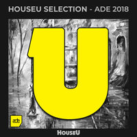 Houseu Selection - ADE 2018, 2018