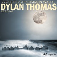 A Child's Christmas in Wales and Five Poems