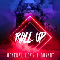 Roll Up - General Levy