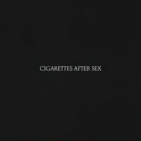 Cigarettes After Sex