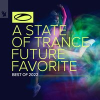 A State of Trance: Future Favorite - Best of 2022