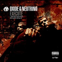 Oxide And Neutrino - Execute