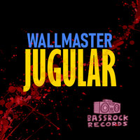 Wallmaster - Jugular