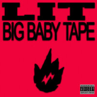 Big Baby Tape - LIT