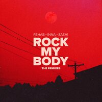 R3HAB & INNA & Sash! - Rock My Body (with INNA & Sash!)