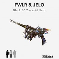 FWLR - Birth Of The Anti Hero