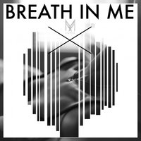 Breath In Me